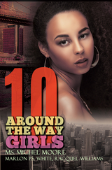 Around the Way Girls 10 -  Ms. Michel Moore,  Marlon P.S. White,  Racquel Williams