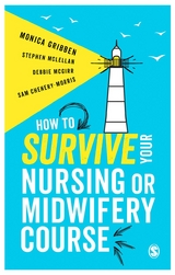 How to Survive your Nursing or Midwifery Course -  Sam Chenery-Morris,  Monica Gribben,  Debbie McGirr,  Stephen McLellan
