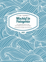 Mischief in Patagonia - H.W. Tilman