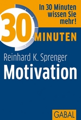 30 Minuten Motivation - Reinhard K. Sprenger