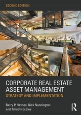 Corporate Real Estate Asset Management - Haynes, Barry; Nunnington, Nick; Eccles, Timothy