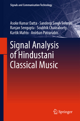 Signal Analysis of Hindustani Classical Music - Asoke Kumar Datta, Sandeep Singh Solanki, Ranjan Sengupta, Soubhik Chakraborty, Kartik Mahto