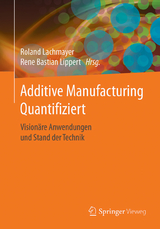 Additive Manufacturing Quantifiziert - 