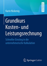 Grundkurs Kosten- und Leistungsrechnung - Karin Nickenig