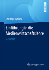 Einführung in die Medienwirtschaftslehre - Christoph Zydorek