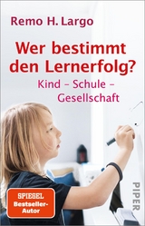 Wer bestimmt den Lernerfolg? - Remo H. Largo