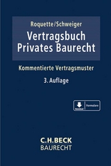 Vertragsbuch Privates Baurecht - Roquette, Andreas J.; Schweiger, Daniel