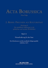 Acta Borussica - Neue Folge. Preußen als Kulturstaat. Der preußische... / Herausforderung für den Staat - 