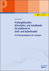 Prüfungsklassiker Wirtschafts- und Sozialkunde für Kaufleute im Groß- und Außenhandel - Erwin Bauschmann