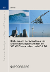 Rechtsfragen der Anordnung von Erdverkabelungsabschnitten bei 380 kV-Pilotvorhaben nach EnLAG - Thomas Mann