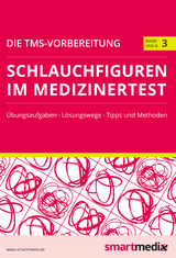 Die TMS-Vorbereitung Band 3: Schlauchfiguren im Medizinertest - 