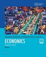 Pearson Edexcel International GCSE (9-1) Economics Student Book - Jones, Rob; Turner, D A; Potts, I A