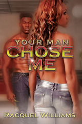 Your Man Chose Me -  Racquel Williams