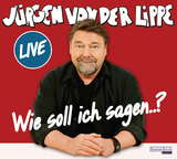 Wie soll ich sagen … - Jürgen von der Lippe