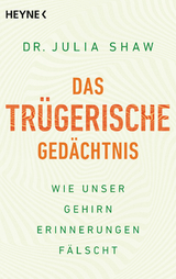 Das trügerische Gedächtnis - Julia Shaw