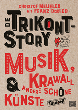 Die Trikont-Story - Christof Meueler, Franz Dobler