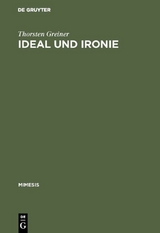 Ideal und Ironie - Thorsten Greiner