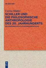 Schiller und die Philosophische Anthropologie des 20. Jahrhunderts - Carina Middel