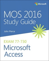 MOS 2016 Study Guide for Microsoft Access - Pierce, John