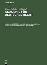 Akademie für Deutsches Recht / Erbrechtsausschuß und Ausschuß für Schadensersatzrecht (Nachtrag) - 