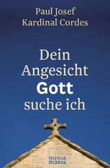 Dein Angesicht GOTT suche ich - Paul Josef Cordes