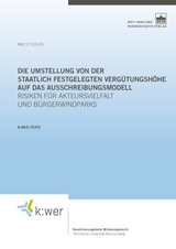 Die Umstellung von der staatlich festgelegten Vergütungshöhe auf das Ausschreibungsmodell - Malte Fiedler