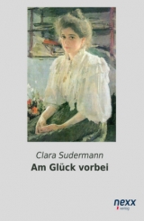 Am Glück vorbei - Sudermann, Clara