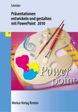Präsentationen entwickeln und gestalten mit PowerPoint 2010 - Marion Schröder