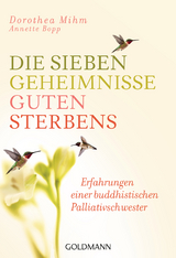 Die sieben Geheimnisse guten Sterbens - Dorothea Mihm, Annette Bopp