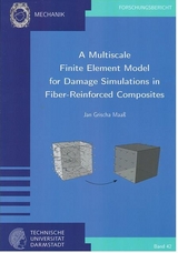A Multiscale Finite Element Model for Damage Simulations in Fiber-Reinforced Composites - Jan Grischa Maaß