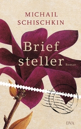 Briefsteller -  Michail Schischkin