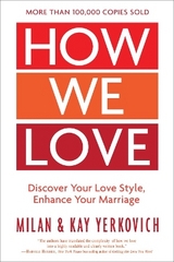 How We Love: Discover your Love Style, Enhance your Marriage (Expanded Edition) - Yerkovich, Milan; Yerkovich, Kay