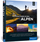 Fotografieren in den Alpen - Iris Kürschner, Dieter Haas