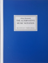 Edition Chroma, The Alternative Music Notation - Albert Brennink