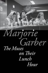 Muses on Their Lunch Hour -  Marjorie Garber