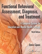 Functional Behavioral Assessment, Diagnosis, and Treatment - Cipani, Ennio