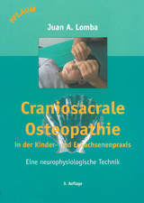 Craniosacrale Osteopathie in der Kinder- und Erwachsenenpraxis - Juan Antonio Lomba