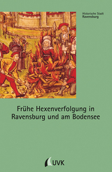 Frühe Hexenverfolgung in Ravensburg und am Bodensee