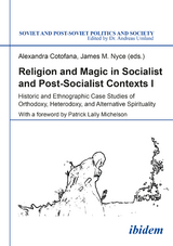 Religion and Magic in Socialist and Postsocialist Contexts [Part I] - 