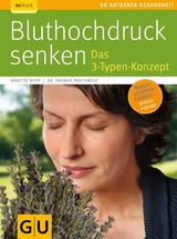 Bluthochdruck senken - Annette Bopp, Dr. med. Thomas Breitkreuz