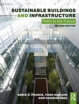 Sustainable Buildings and Infrastructure - Pearce, Annie R.; Ahn, Yong Han; HanmiGlobal Co, Ltd