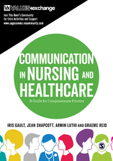 Communication in Nursing and Healthcare - Iris Gault, Jean Shapcott, Armin Luthi, Graeme Reid