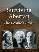 Surviving Aberfan: The People's Story - Sue Elliott, Steve Humphries