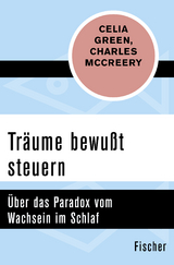 Träume bewußt steuern - Celia Green, Charles McCreery