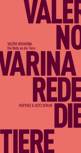 Die Rede an die Tiere - Valère Novarina