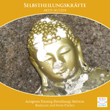 Selbstheilungskräfte aktiv nutzen {Selbstheilungskräfte aktivieren CD} Heilmeditation inkl. Autogenes Training & Bodyscan - Seraphine Monien