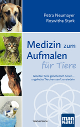 Medizin zum Aufmalen für Tiere - Neumayer, Petra; Stark, Roswitha