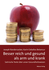 Besser reich und gesund als arm und krank - Joseph Randersacker, Karin Ceballos Betancur