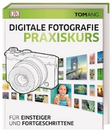 Digitale Fotografie. Praxiskurs - 