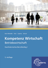 Kompetenz Wirtschaft - Betriebswirtschaft - Judith Kornagel, Theo Feist, Viktor Lüpertz, Susanne Buch-Wendler, Volker Schuck